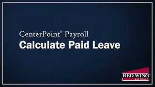 How to Calculate and Accrue Paid Leave in CenterPoint Payroll
