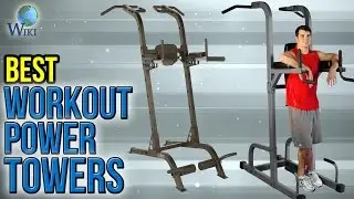 10 Best Workout Power Towers 2017