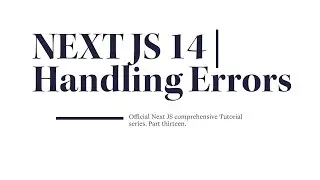 Mastering Next.js 14: Handling Error | Part Thirteen