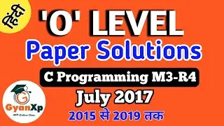 O Level C Programming Paper Solution July 2017 | C Programming M3-R4 (O Level)| GyanXp