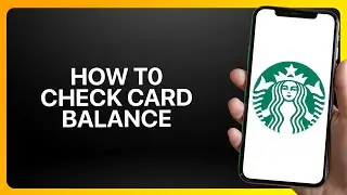How To Check Starbucks Card Balance On App 2025! Tutorial
