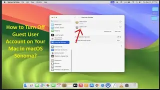 How to Turn Off Guest User Account on Your Mac in macOS Sonoma?
