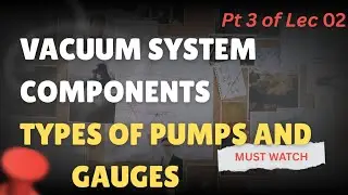 Vacuum system components|Types of Vacuum Pump|Vacuum gouges and types 