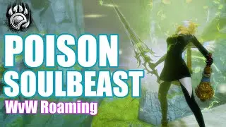 GW2 - WvW Roaming Poison Soulbeast - Guild Wars 2 Build - Ranger Gameplay End of Dragons