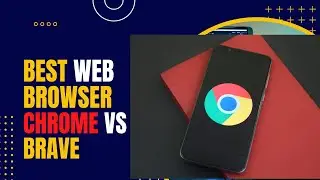 Best web browser chrome vs Brave in Urdu  Hindi