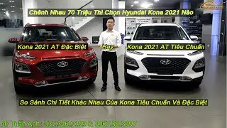 So Sánh Kona Tiêu Chuẩn Và Đặc Biệt Bản 2021. Giá Lăn Bánh Và Mua Trả Góp| Hyundai Kona 2021