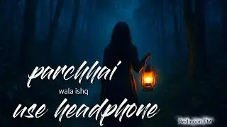 Parchhai wala ishq 💀💔 || first ai FM podcast || Use headphone 🎧 for better experience || #1video 