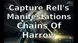 Capture Rell's Manifestations Derelict Chains of Harrow Warframe
