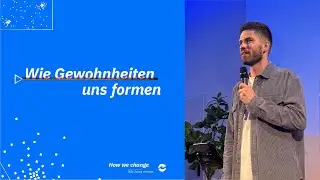 How We Change &ndash; Wie Jesus werden. #2 Wie Gewohnheiten uns formen &ndash; Lukas Herbst