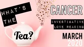 CANCER ❤️ MARCH 2020 - WHAT&rsquo;S THE TEA? ☕️ A SOUL CONNECTION IN SEPARATION