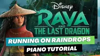 Running on Raindrops (Raya and the Last Dragon) - Piano Tutorial