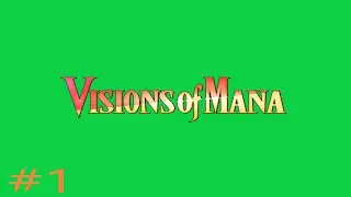 Visions Of Mana: Episode 1