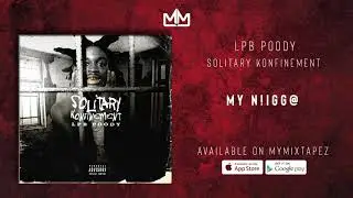 LPB Poody - My N!igg@ [Solitary Konfinement]
