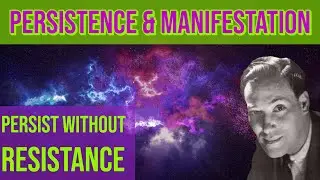 PERSISTENCE & MANIFESTATION NEVILLE GODDARD