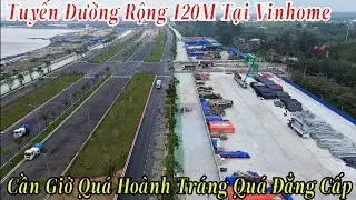Đại Lộ Thời Đại Rộng 120M Tại Vinhome Cần Giờ Quá Hoành Tráng Quá Đẳng Cấp 