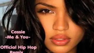Cassie - Me & U (Official Hip Hop Remix)
