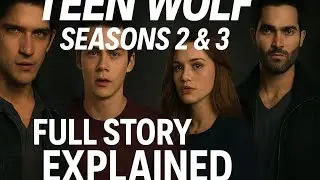 Teen Wolf Seasons 2 & 3 Full Story Explained | The Kanima Mystery, Alpha Pack War & True Alpha Rise