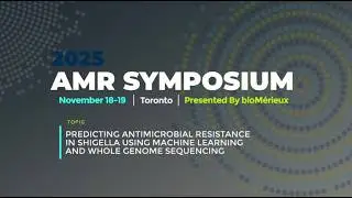2025 AMR Symposium 1-4 &mdash; Predicting AMR in Shigella Using Machine Learning & Whole Genome Sequencing