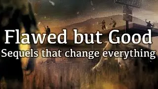 Flawed but Good - Sequels that Ruin Games