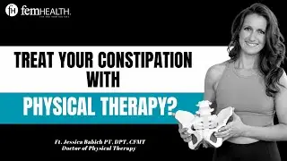 How Pelvic Floor Physical Therapy can help treat Constipation