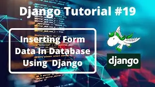 #19:- How To Insert Data In Database (Using Forms) In Django In Hindi | Django Tutorial In Hindi