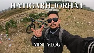 #Vlog 1 | A Ride to Hatigarh, Jorhat, Assam [Mini Vlog]