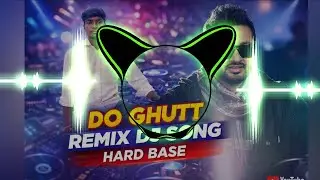 👉 DO GHUTT (Hard Bass Remix) Roshan Prince DJ Sandeep Full Power DJ Mix Remix Punjabi Song 