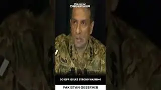 DG ISPR Issues Strong Warning & Clear Message to Adversaries | Pakistan Observer