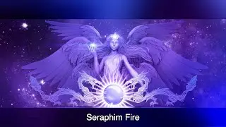 Seraphim Fire - Channeling zum Aufstieg #Eloma #Selomane #Seraphim
