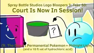 Spray Bottle Studios Logo Bloopers 3: The Big Finale | Take 60: Court Is Now In Session!
