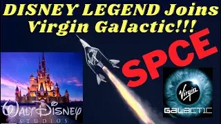 Virgin Galactic [SPCE] Update - ULTIMATE SPACE EXPERIENCE As Disney Legend Joins Team!!! (Ep43)