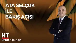 Ata Selçuk ile Bakış Açısı - 29 Ocak 2026