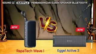 Eggel Active 3 vs RapaTech Wave I - Sound Battle - Perbandingan Suara Speaker Bluetooth