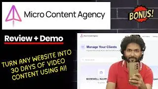 Micro Content Agency Review &ndash; Turn Any Website Into 30 Days of Video Content Using AI!