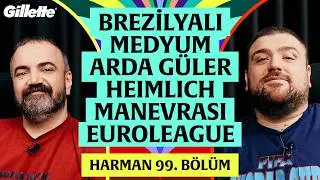 Arda Güler, Brezilyalı Falcı, Dua Lipa, Heimlich | Harman 99. Bölüm | Erman Yaşar & @HTalksYoutube