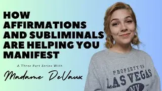 BREAKING DOWN How Affirmations and Subliminals Work w/@MadameDeVaux &nbsp;