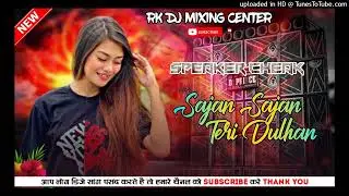 Sajan Sajan Teri Dulhan || Sound Check || RK Dj Mixing Center 