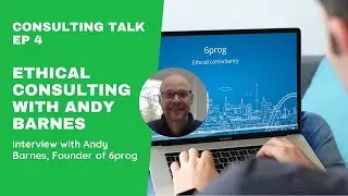 Talking ethical consulting with Andy Barnes, founder of 6prog