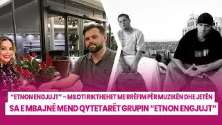 🔴&ldquo;Etnon Engjujt&rdquo; &ndash; Miloti rikthehet me rr&euml;fim p&euml;r muzik&euml;n dhe jet&euml;n - RELOAD