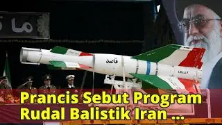 Prancis Sebut Program Rudal Balistik Iran Harus Diawasi
