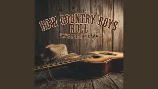 How Country Boys Roll