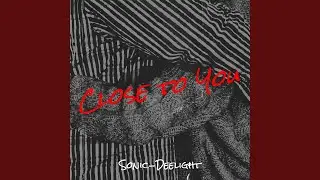 Close to You (Extended Melodic Version)
