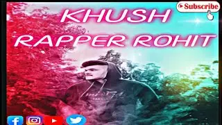 KHUSH (official audio)| Underground Hindi Rap 2021 / Rapper Rohit