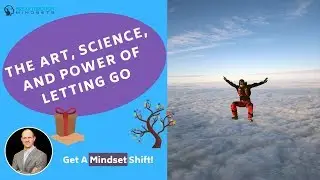 Mindset Training  - The Art, Science, and Power of Letting Go