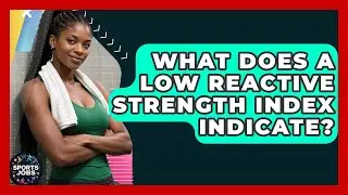 What Does A Low Reactive Strength Index Indicate? - Sports Jobs