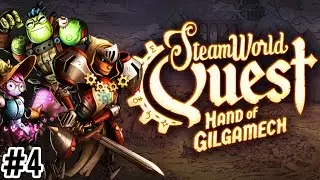 SteamWorld Quest: Hand of Gilgamech - Прохождение - Глава 4 - В погоне за армией Зла