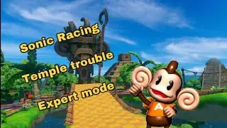 Sonic Racing Temple Trouble Expert Mode