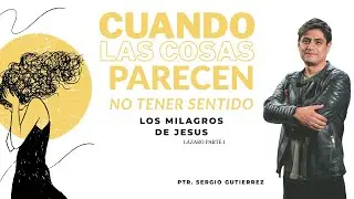Cuando las cosas no parecen tener sentido. 