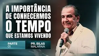PR SILAS MALAFAIA - A IMPORT&Acirc;NCIA DE CONHECERMOS O TEMPO QUE ESTAMOS VIVENDO