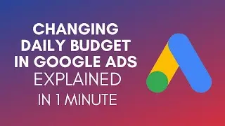 How To Change Daily Budget In Google Ads? (2024)